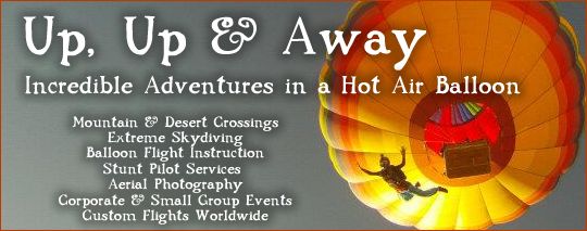 Extreme Balloon Adventures: mountain and desert crossings, high altitude skydiving, stunt pilot services, aerial photography, events staging & custom flights worldwide